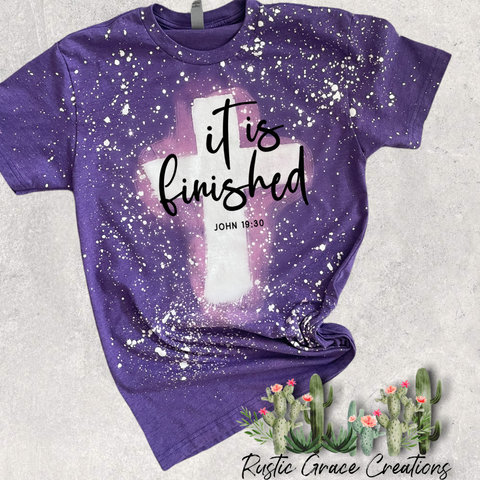 It Is Finished | John 19:30 | Bleached Tee