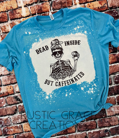 MOM TEE | Bleached Tee | COFFEE | Dead Inside But Caffeinated