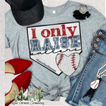 I only raise ballers ⚾️ | Baseball mom tee