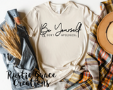 Be Yourself & Don’t Apologize Tee  | Vintage Tee